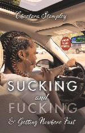 Sucking and Fucking and Getting Nowhere Fast de Cheetara Stampley