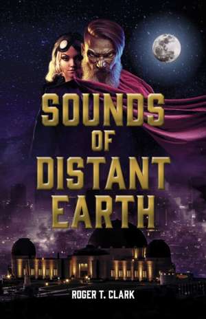 Sounds of Distant Earth de Roger T. Clark