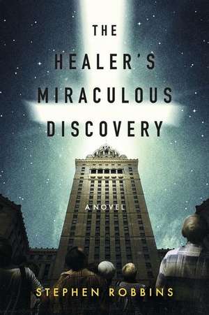 The Healer's Miraculous Discovery de Stephen Robbins