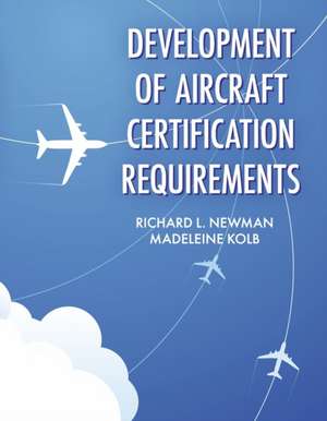 Development of Aircraft Certification Requirements de Richard L Newman