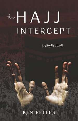 The Hajj Intercept de Ken Peters