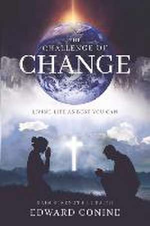 The Challenge of Change de Edward Conine