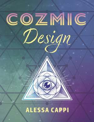 Cozmic Design de Alessa Cappi