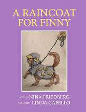 A Raincoat for Finny: Volume 3 de Nina Friedberg