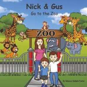 Nick & Gus Go to the Zoo: Volume 2 de Rebecca Baldwin Fanter