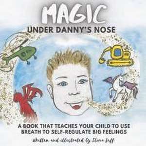 Magic Under Danny's Nose de Ilona Luff