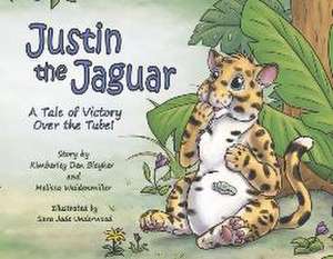 Justin the Jaguar: A Tale of Victory Over the Tube! de Kimberley Den Bleyker