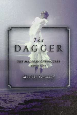 The Dagger: Volume 1 de Marieke Lexmond