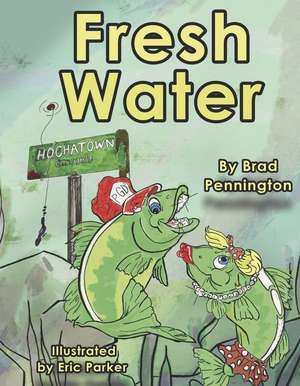 Fresh Water de Brad Pennington