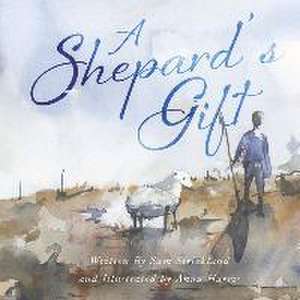 A Shepherd's Gift de Samuel Strickland