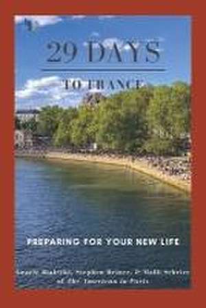 29 Days to France: Preparing for Your New Life de Gracie Bialecki