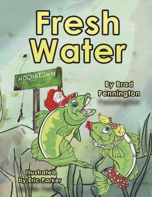 Fresh Water de Brad Pennigton