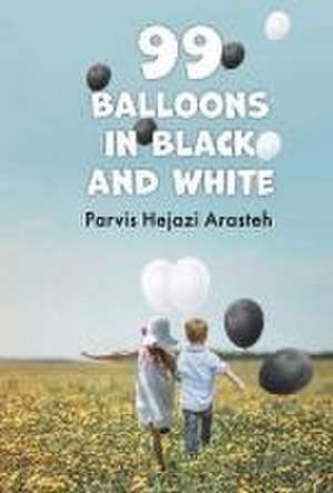 99 Balloons in Black and White de Parvis Hejazi Arasteh