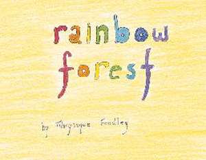 Rainbow Forest de Maryasque Fendley