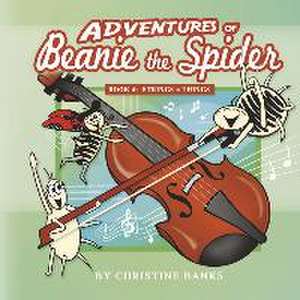 Adventures of Beanie the Spider: Book 4: Strings N Things Volume 4 de Christine Banks