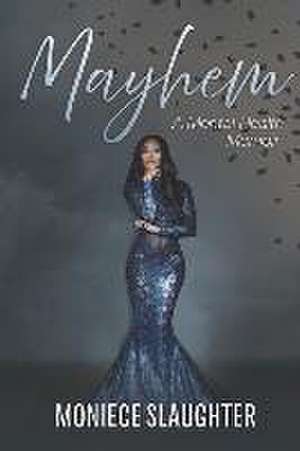 Mayhem: A Mental Health Memoir de Moniece Slaughter