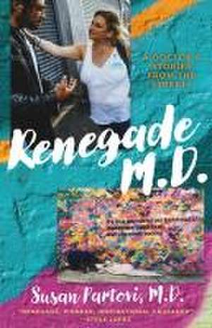 Renegade M.D. de Susan Partovi M D