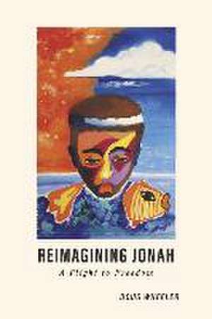 Reimagining Jonah: A Flight to Freedom de Doug Wheeler