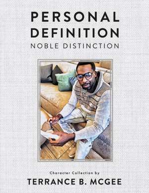 Personal Definition: Noble Distinction de Terrance McGee