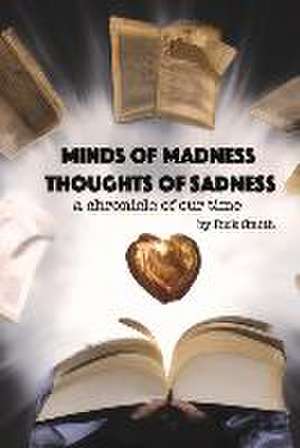 Minds of Madness, Thoughts of Sadness de Rick Smith