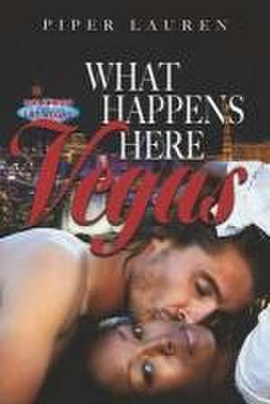 What Happens Here: Vegas Volume 1 de Piper Lauren