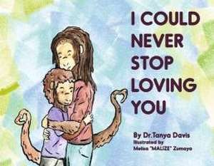 I Could Never Stop Loving You de Tanya Davis