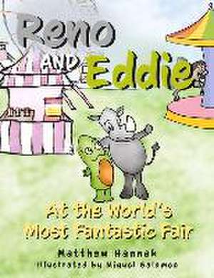 Reno and Eddie at the World's Most Fantastic Fair: Volume 1 de Matthew Hannah