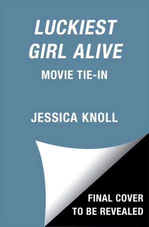 Luckiest Girl Alive de Jessica Knoll