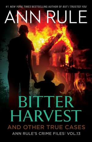 Bitter Harvest de Ann Rule