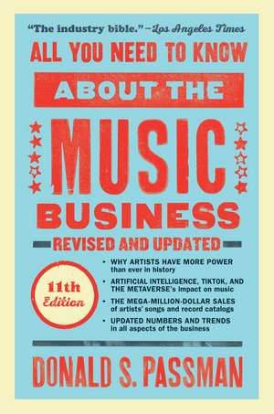 All You Need to Know About the Music Business: Eleventh Edition de Donald S. Passman