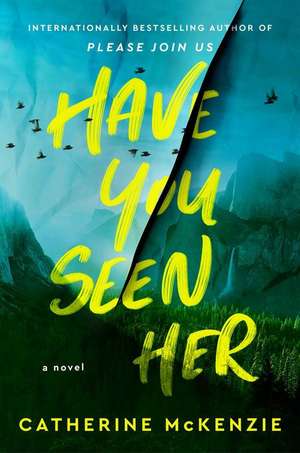 Have You Seen Her de Catherine McKenzie