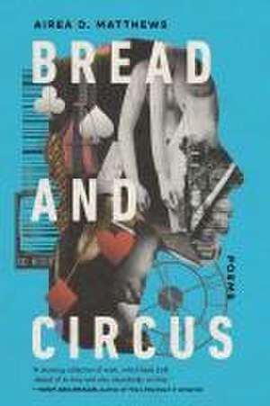 Bread and Circus de Airea D Matthews