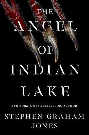 The Angel of Indian Lake de Stephen Graham Jones