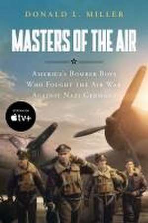 Masters of the Air Mti de Donald L. Miller