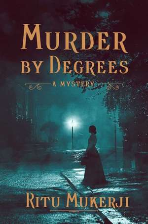 Murder by Degrees de Ritu Mukerji