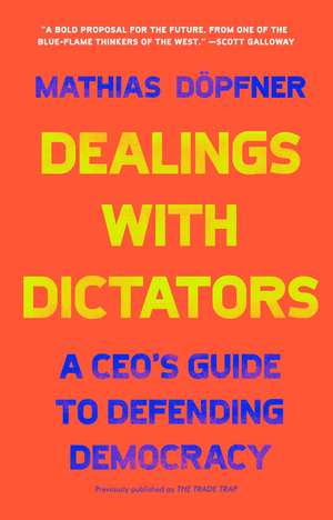 Dealings with Dictators: A CEO's Guide to Defending Democracy de Mathias Döpfner