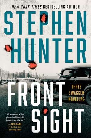 Front Sight: Three Swagger Novellas de Stephen Hunter