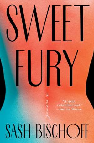 Sweet Fury de Sash Bischoff