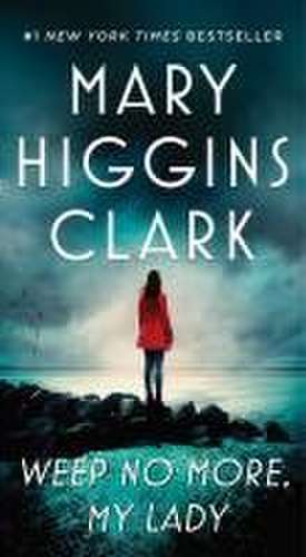 Weep No More, My Lady de Mary Higgins Clark