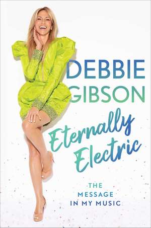 Eternally Electric de Debbie Gibson