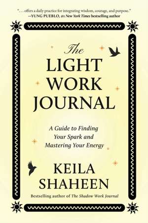 The Light Work Journal de Keila Shaheen