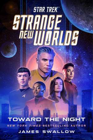 Star Trek: Strange New Worlds: Toward the Night de James Swallow