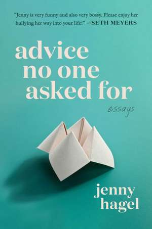 Advice No One Asked for de Jenny Hagel
