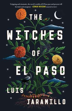 The Witches of El Paso: A Novel de Luis Jaramillo