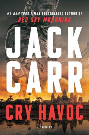 Cry Havoc de Jack Carr