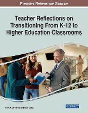 Teacher Reflections on Transitioning From K-12 to Higher Education Classrooms de Amy D. Broemmel