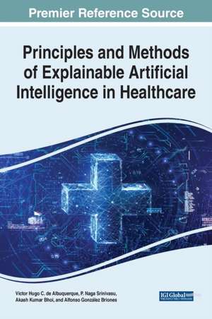 Principles and Methods of Explainable Artificial Intelligence in Healthcare de Victor Hugo C. de Albuquerque