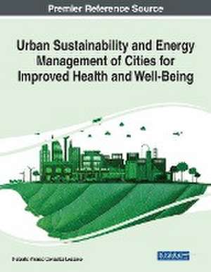 Urban Sustainability and Energy Management of Cities for Improved Health and Well-Being de Roberto Alonso González-Lezcano