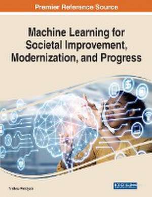 Machine Learning for Societal Improvement, Modernization, and Progress de Vishnu S. Pendyala