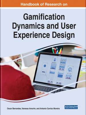 Handbook of Research on Gamification Dynamics and User Experience Design de Vanessa Amorim